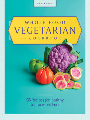 cover image of Whole Food Vegetarian Cookbook